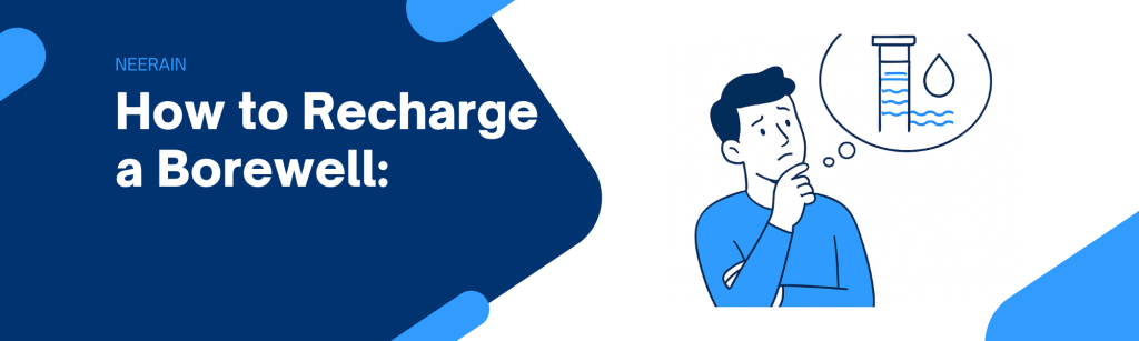 How to Recharge a Borewell